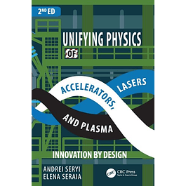 Unifying Physics of Accelerators, Lasers and Plasma