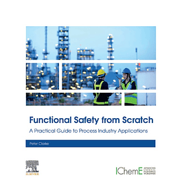 Functional Safety from Scratch: A Practical Guide to Process Industry Applications