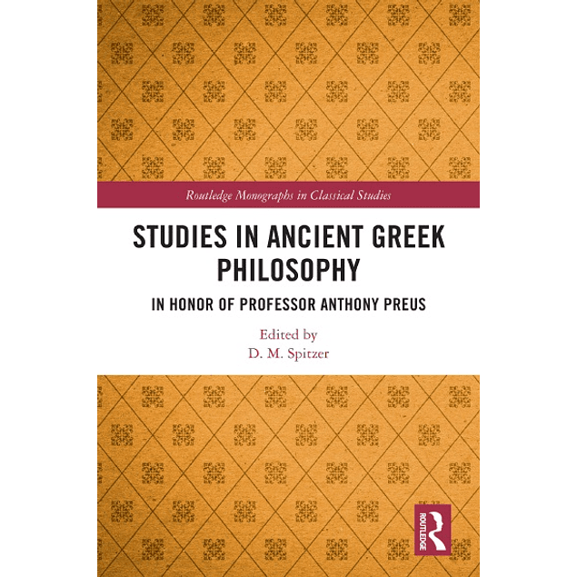 Studies in Ancient Greek Philosophy: In Honor of Professor Anthony Preus
