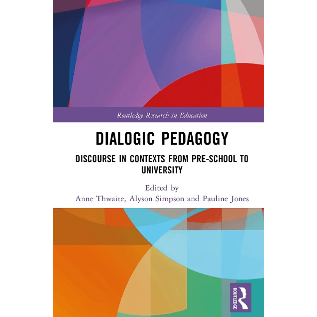 Dialogic Pedagogy: Discourse in Contexts from Pre-school to University
