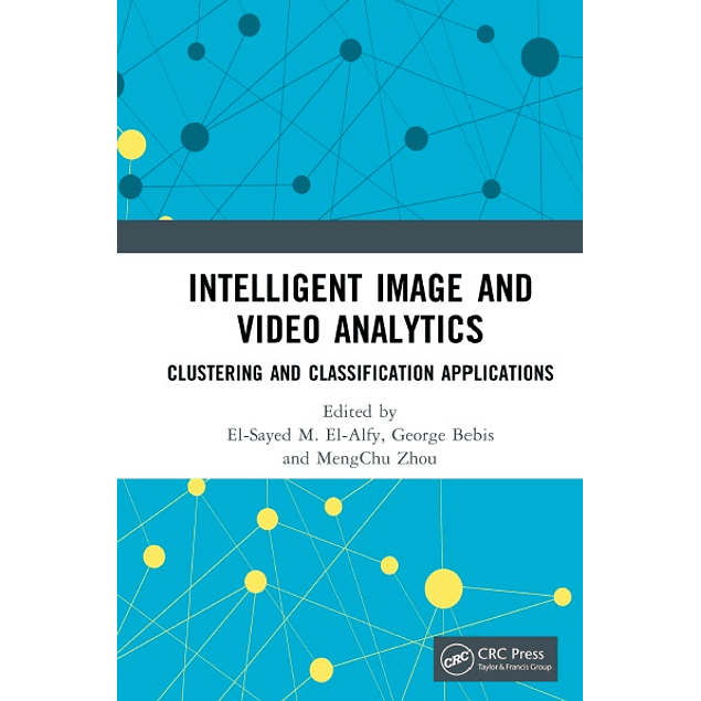 Intelligent Image and Video Analytics: Clustering and Classification Applications