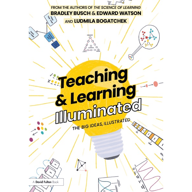 Teaching & Learning Illuminated: The Big Ideas, Illustrated