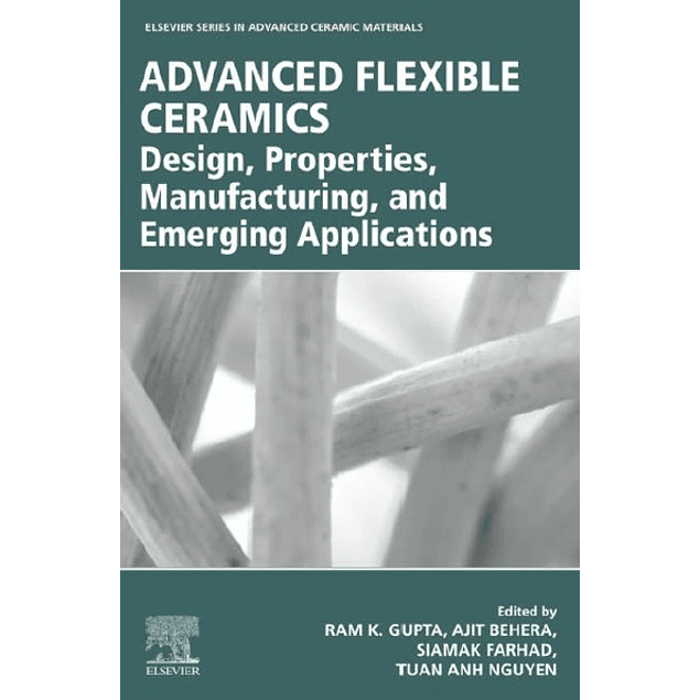 Advanced Flexible Ceramics: Design, Properties, Manufacturing, and Emerging Applications