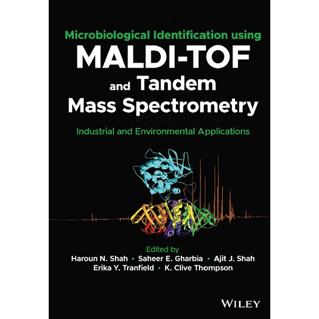 Microbiological Identification using MALDI-TOF and Tandem Mass Spectrometry: Industrial and Environmental Applications