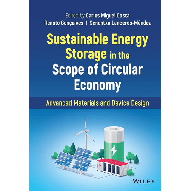 Sustainable Energy Storage in the Scope of Circular Economy: Advanced Materials and Device Design