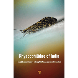 Rhyacophilidae of India: Systematics and Ecology of the Indian Species of family Rhyacophilidae