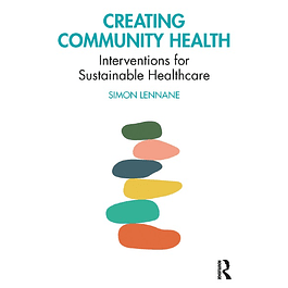 Creating Community Health: Interventions for Sustainable Healthcare