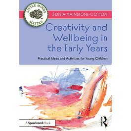 Creativity and Wellbeing in the Early Years: Practical Ideas and Activities for Young Children