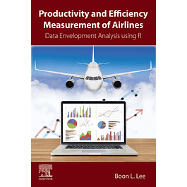 Productivity and Efficiency Measurement of Airlines: Data Envelopment Analysis using R 
