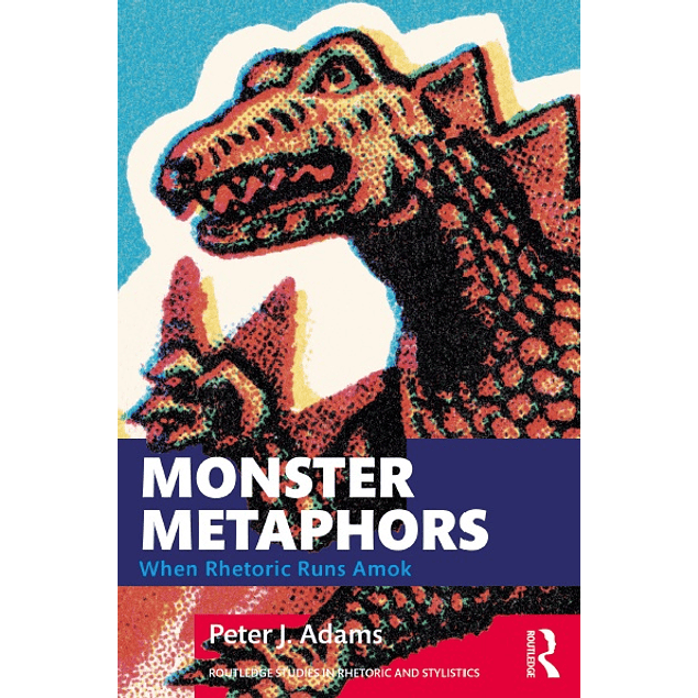 Monster Metaphors: When Rhetoric Runs Amok