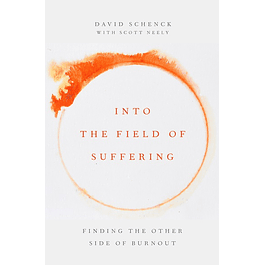 Into the Field of Suffering: Finding the Other Side of Burnout