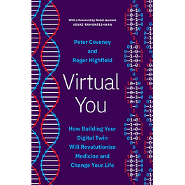 Virtual You: How Building Your Digital Twin Will Revolutionize Medicine and Change Your Life