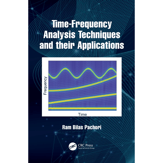 Time-Frequency Analysis Techniques and their Applications
