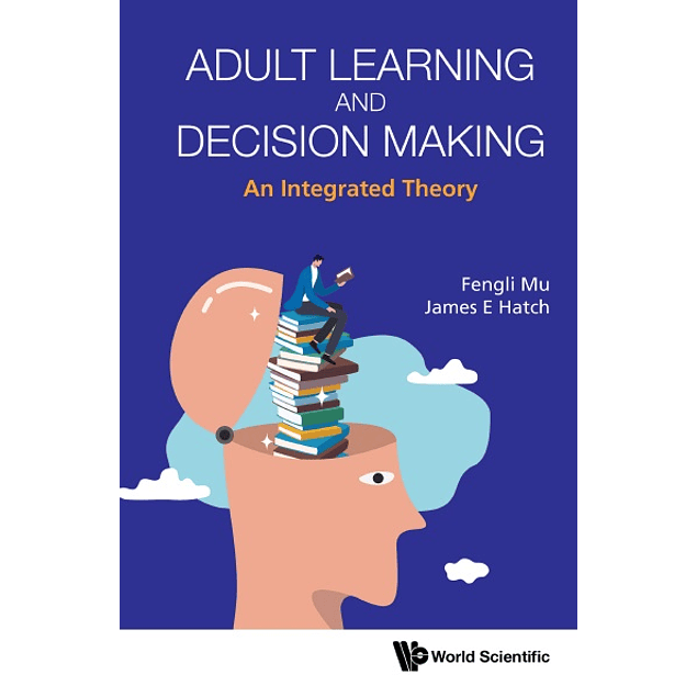Adult Learning And Decision Making: An Integrated Theory