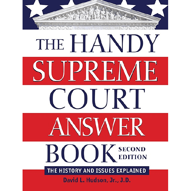 The Handy Supreme Court Answer Book: The History and Issues Explained