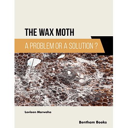 The Wax Moth: A Problem or a Solution? 
