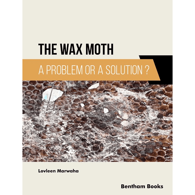The Wax Moth: A Problem or a Solution? 