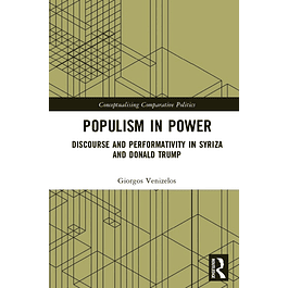 Populism in Power: Discourse and Performativity in SYRIZA and Donald Trump