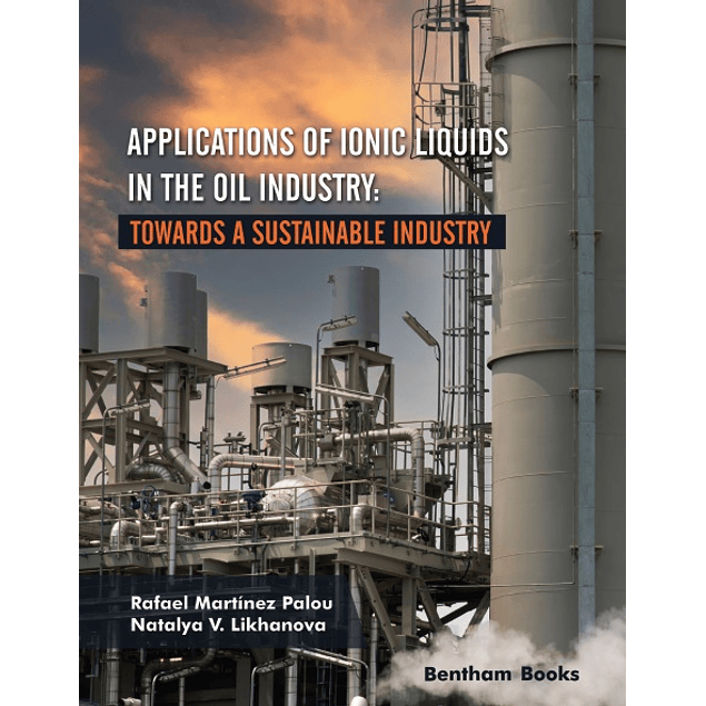 Applications of Ionic Liquids in the Oil Industry: Towards A Sustainable Industry