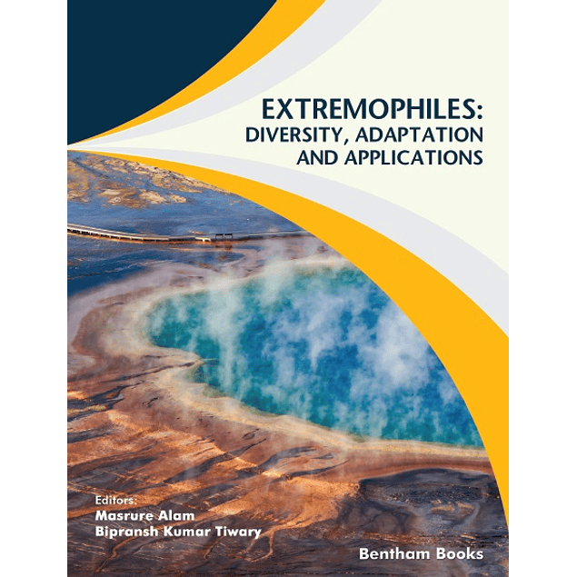 Extremophiles: Diversity, Adaptation and Applications 