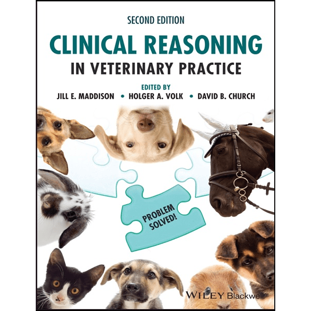  Clinical Reasoning in Veterinary Practice: Problem Solved! 