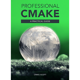 Professional CMake: A Practical Guide, 14th Edition 