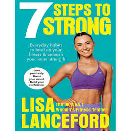 7 Steps to Strong: Get Fit. Boost Your Mood. Kick Start Your Confidence 