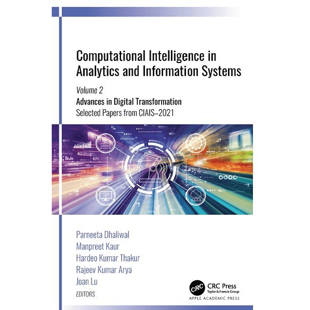 Computational Intelligence in Analytics and Information Systems: Volume 2: Advances in Digital Transformation, Selected Papers from CIAIS-2021