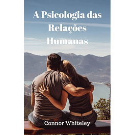A Psicologia das Relações Humanas: Uma Série Introdutória