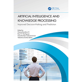 Artificial Intelligence and Knowledge Processing: Improved Decision-Making and Prediction 