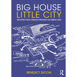 Big House Little City: Architectural Design Through an Urban Lens