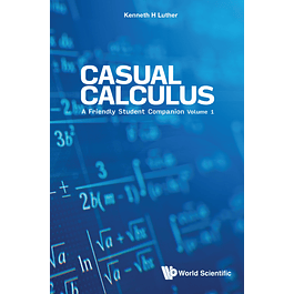  Casual Calculus: A Friendly Student Companion: Volume 1 