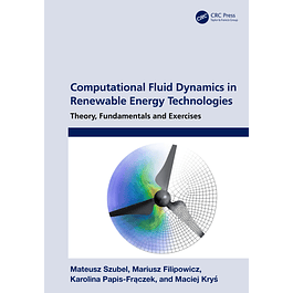  Computational Fluid Dynamics in Renewable Energy Technologies: Theory, Fundamentals and Exercises 