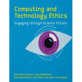  Computing and Technology Ethics: Engaging through Science Fiction 
