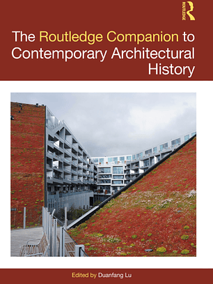 The Routledge Companion to Contemporary Architectural History