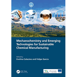 Mechanochemistry and Emerging Technologies for Sustainable Chemical Manufacturing 