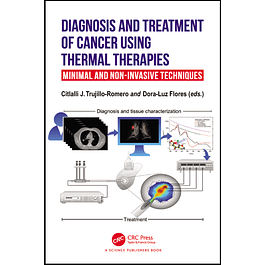 Diagnosis and Treatment of Cancer using Thermal Therapies: Minimal and Non-invasive Techniques 
