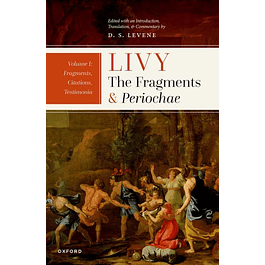Livy: The Fragments and Periochae Volume I: Fragments, Citations, Testimonia