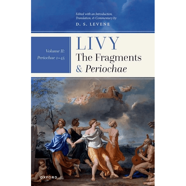 Livy: The Fragments and Periochae Volume II: Periochae 1-45
