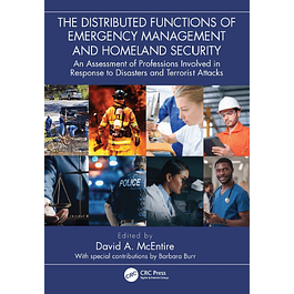 The Distributed Functions of Emergency Management and Homeland Security: An Assessment of Professions Involved in Response to Disasters and Terrorist Attacks