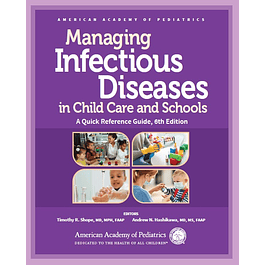 Managing Infectious Diseases in Child Care and Schools: A Quick Reference Guide Sixth Edition