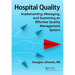 Hospital Quality: Implementing, Managing, and Sustaining an Effective Quality Management System