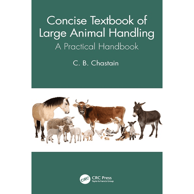 Concise Textbook of Large Animal Handling: A Practical Handbook