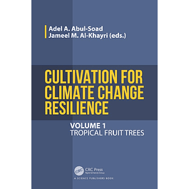 Cultivation for Climate Change Resilience, Volume 1: Tropical Fruit Trees