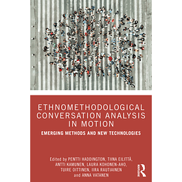 Ethnomethodological Conversation Analysis in Motion: Emerging Methods and New Technologies 