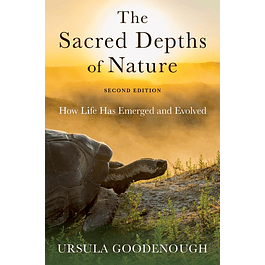 The Sacred Depths of Nature: How Life Has Emerged and Evolved 2nd Edition