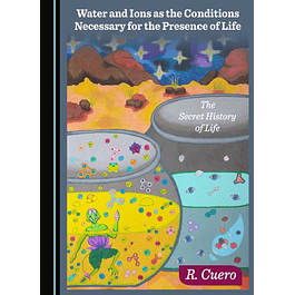Water and Ions as the Conditions Necessary for the Presence of Life