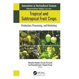 Tropical and Subtropical Fruit Crops: Production, Processing, and Marketing