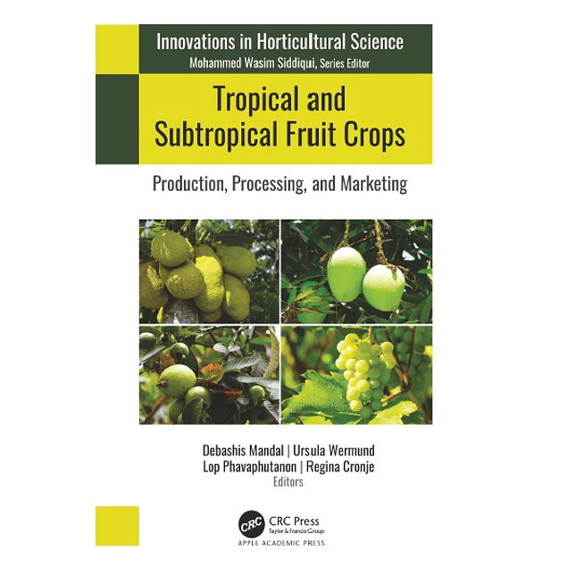 Tropical and Subtropical Fruit Crops: Production, Processing, and Marketing