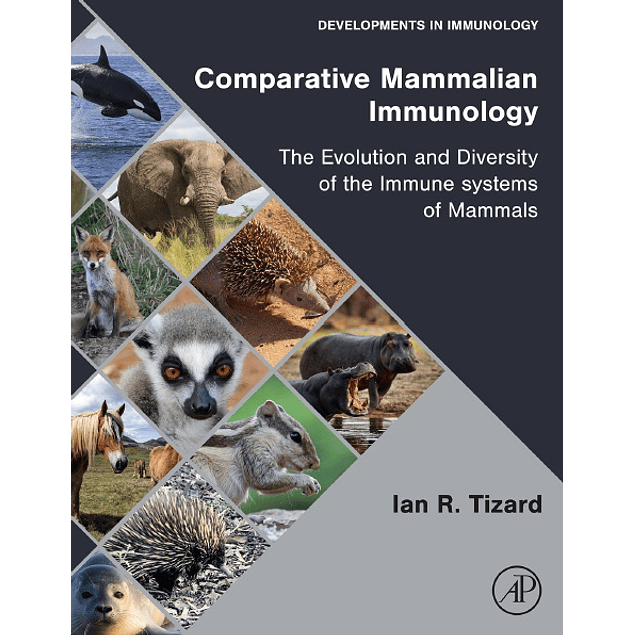 Comparative Mammalian Immunology: The Evolution and Diversity of the Immune Systems of Mammals